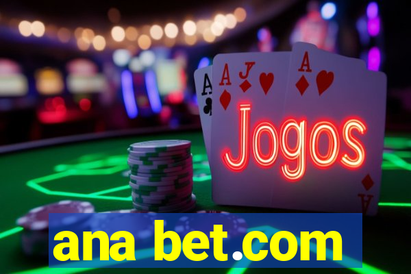 ana bet.com